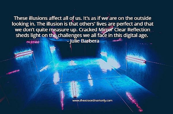thextraordinarionly illusions quote by Julie Barbera author of Cracked mirror clear reflection