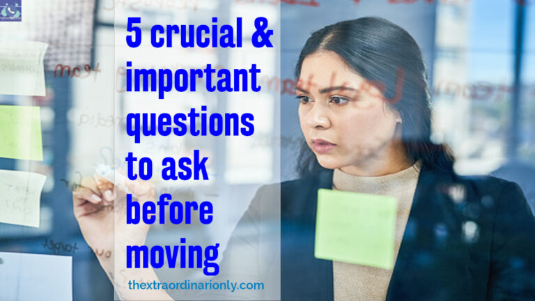 5 perfect questions to ask if you are considering moving – answers included