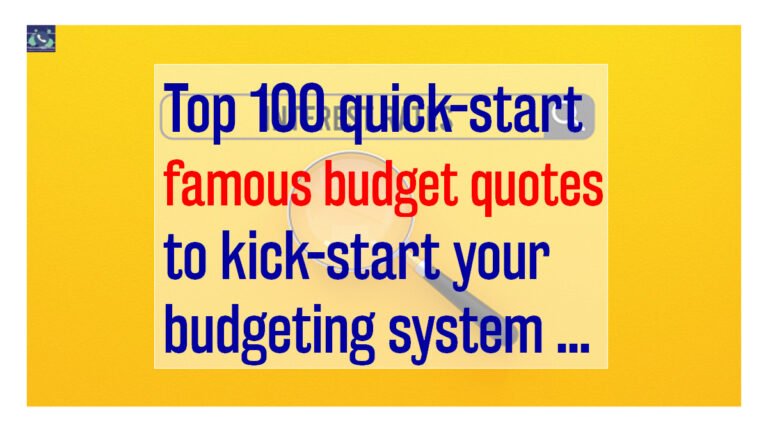 Top 100 quick-start famous budget quotes to kick-start your budgeting system and improve your budget [for the financially educated]