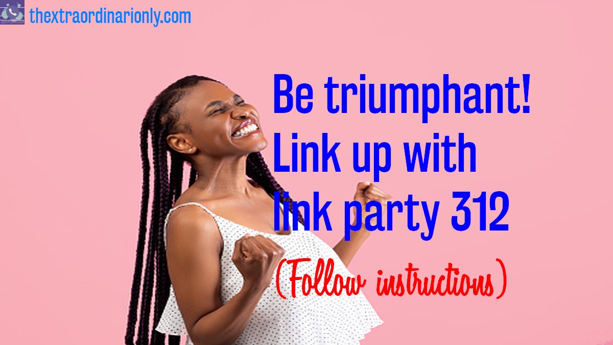 be triumphant when you link up with link party 312