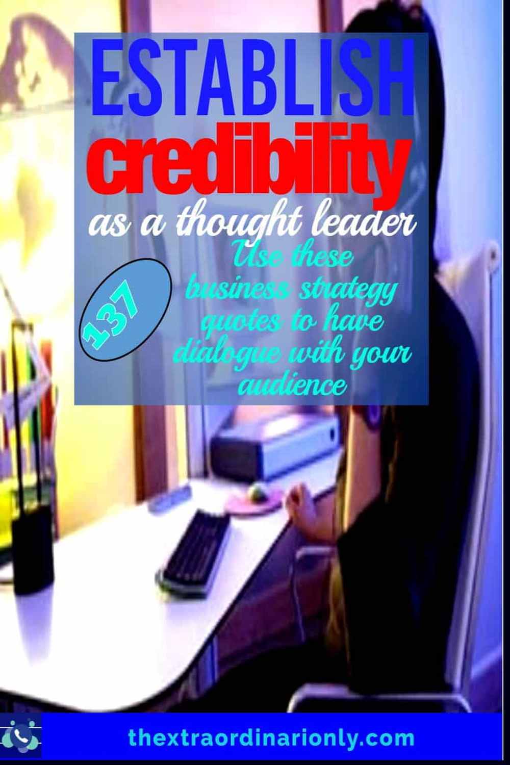 how thextraordinarionly establish credibility as thought leaders with great business strategy quotes