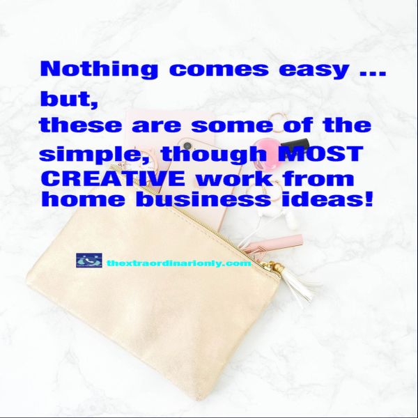 Some of the most creative work from home business ideas