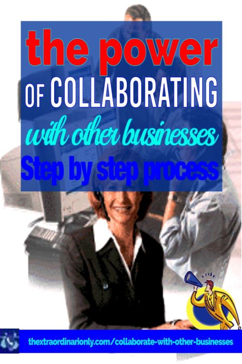 the power of collaborating with other businesses step by step process